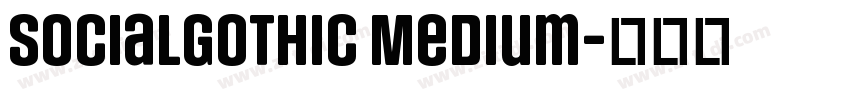SocialGothic Medium字体转换